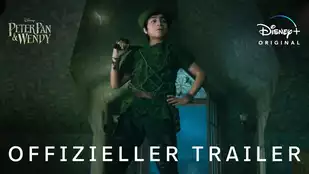 Peter Pan & Wendy: Deutscher Teaser-Trailer